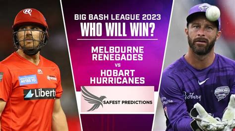 Melbourne Renegades Vs Hobart Hurricanes 26th Match PREDICTION MR Vs