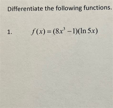 Solved Differentiate The Following