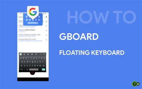 How To Enable Floating Keyboard On GBoard GoAndroid