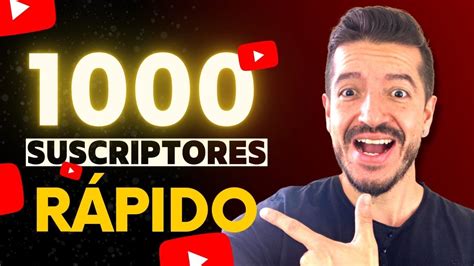 Cómo Tener 1000 Suscriptores En Youtube Rápido 7 Pasos Reales Youtube