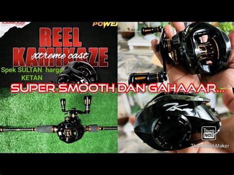 Unboxing Reel BC Team Kamikaze Xtreme Cast Spek SULTAN Murah Super