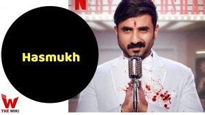 Hasmukh (Netflix) Web Series Story, Cast, Real Name, Wiki & More