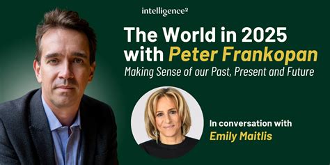 The World in 2025 with Peter Frankopan and Emily Maitlis: Making Sense ...