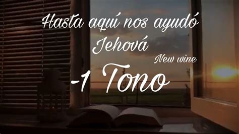 Hasta Aqu Nos Ayud Jehov Tono New Wine Youtube