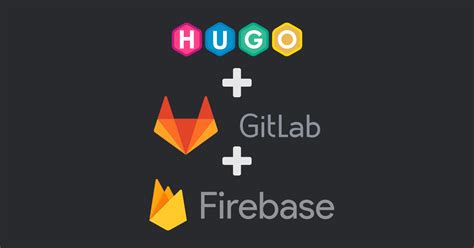 How To Deploy A Hugo Site To Firebase Using Gitlab Cicd Iyad Marzouka