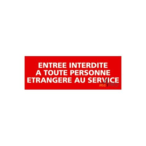 Panneau Entr E Interdite Toute Personne Etrang Re Au Service