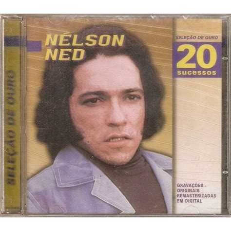 Cd Nélson Ned Seleção De Ouro 20 Sucessos em Promoção na Americanas