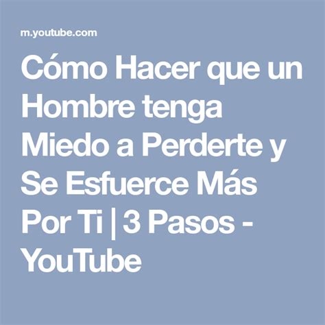 Cómo Hacer que un Hombre tenga Miedo a Perderte y Se Esfuerce Más Por