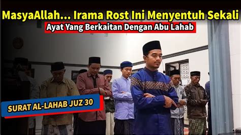 Irama Rost Paling Merdu Dibacakan Oleh Imam Ini Surat Al Lahab Juz 30