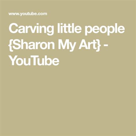 Carving Little People Sharon My Art Youtube Little People