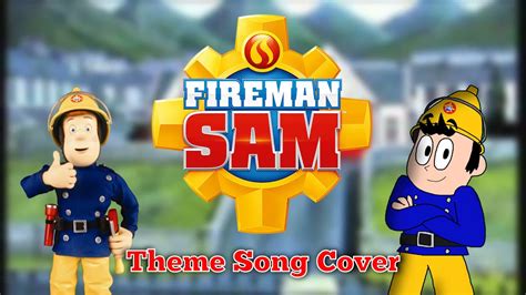 Fireman Sam Theme Song Cover Youtube