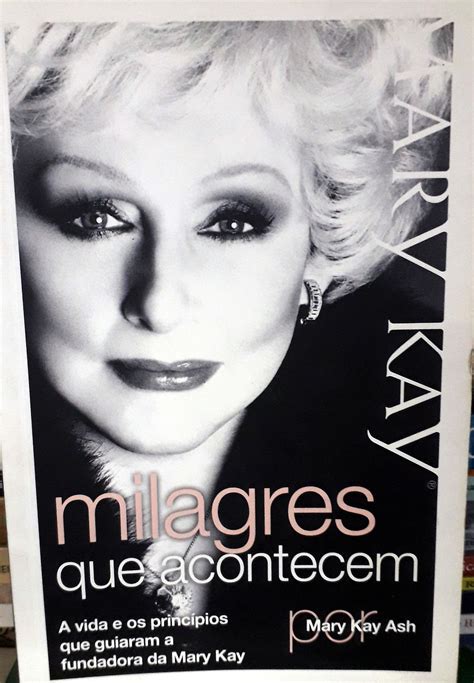 MILAGRES QUE ACONTECEM Mary Kay Ash Alfarrabio Cultural