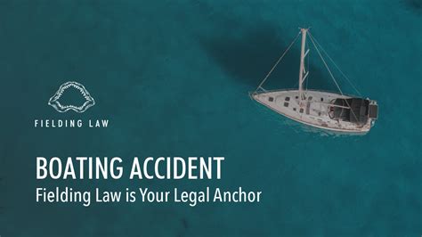 Boating Accident Lawyer Fielding Law Firm Apc