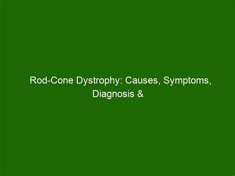 Rod-Cone Dystrophy: Causes, Symptoms, Diagnosis & Treatment - Health ...