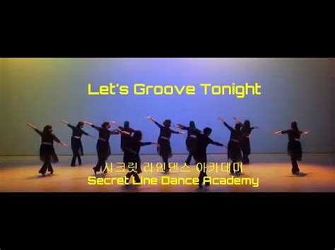 Let s Groove Tonight Line dance Teach 초보 Beginner 시크릿라인댄스아카테미 KoSCAA