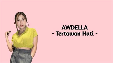 Awdella Tertawan Hati Lirik Lagu YouTube