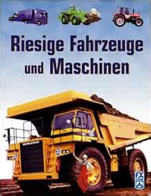 Riesige Fahrzeuge Und Maschinen NA 9783897822443 Amazon Books