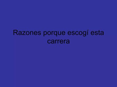 Razones Porque Escog Esta Carrera Ppt Descarga Gratuita