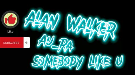 Alan Walker Y Au Ra Somebody Like U New Teaser 2022 Youtube