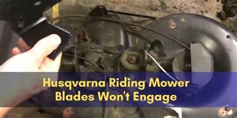 Husqvarna Riding Mower Blades Won't Engage: Fix It Now - Lawn Trend