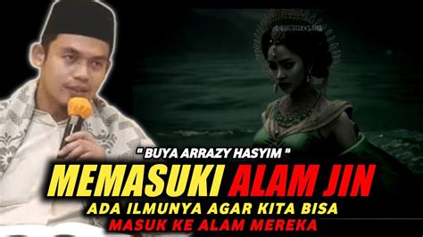 MEMASUKI ALAM JIN BUYA ARRAZY Kajiansufi YouTube