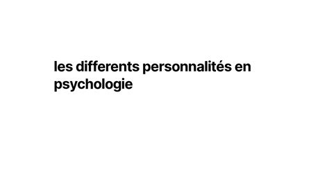 Les Differents Personnalit S En Psychologie