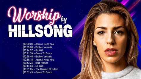 H I L L S O N G W O R S H I P Top Hits Christian Worship Songs ~ Most Powerful Praise And