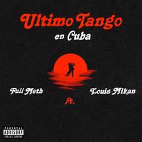 Ultimo Tango en Cuba feat Louis Mikan Full Meth音楽ダウンロード音楽配信サイト