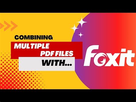 Using Foxit Pdf Editor To Combine Multiple Pdfs Youtube