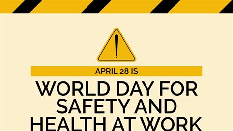 World Day For Safety And Health At Work All You Need To Know