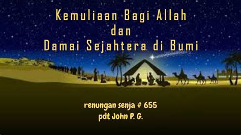 Kemuliaan Bagi Allah Dan Damai Sejahtera Di Bumi