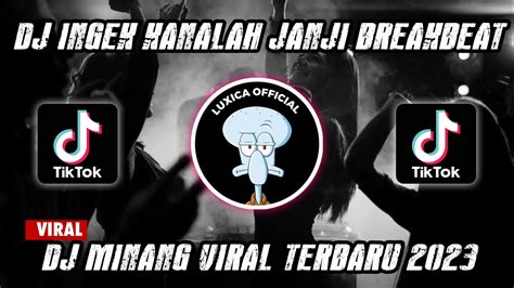 Dj Ingek Kanalah Janji Breakbeat‼️dj Minang Viral Terbaru 2023 Luxica Remix Official Youtube