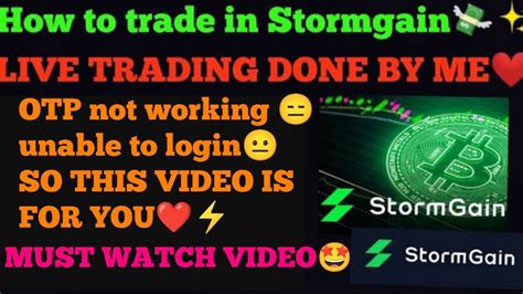 Stormgain Otp Problem Unable To Login In Stormgain Live Trading In