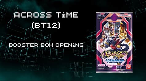 Across Time BT12 Booster Box Opening YouTube