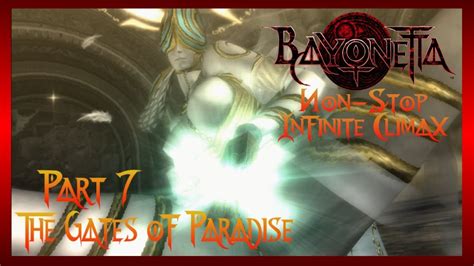 Bayonetta Non Stop Infinite Climax Part 7 The Gates Of Paradise