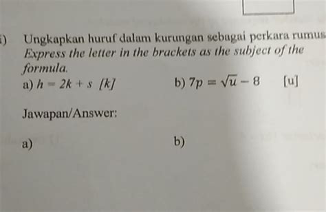 Solved Ungkapkan Huruf Dalam Kurungan Sebagai Perkara Rumus Algebra