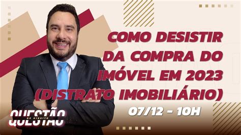 Como desistir da compra do Imóvel em 2023 distrato imobiliário