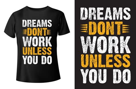 Premium Vector Dreams Don T Work Unless You Do Typography Tshirt Design