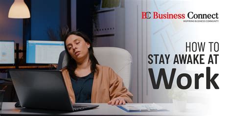 How To Stay Awake At Work Business Connect Magazine