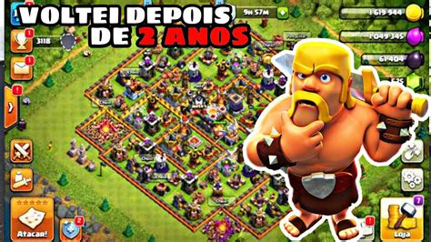 VOLTEI PARA MINHA VILA DEPOIS DE 2 ANOS Clash Of Clans YouTube