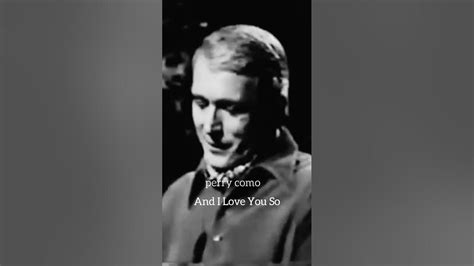 Perry Como 페리코모 And I Love You So Shorts Youtube