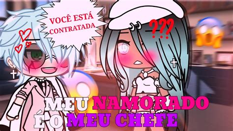 Meu Namorado O Meu Chefe Mini Filme Dublado Gacha Life Youtube