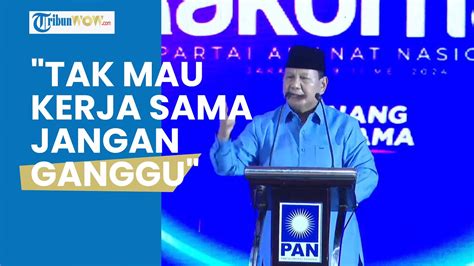 Pesan Menohok Prabowo Subianto Kalau Tak Mau Kerja Sama Jangan Ganggu