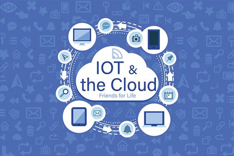 IoT and the Cloud - Friends for Life - CCSI