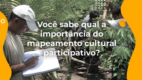 Mapeamento cultural o que é e qual o seu propósito Ecam