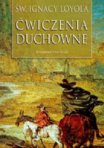 Ćwiczenia duchowne św Ignacy Loyola Książka w Lubimyczytac pl