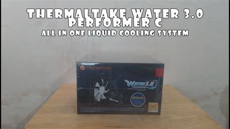 Unboxing And Overview Thermaltake Water 30 Performer C Youtube