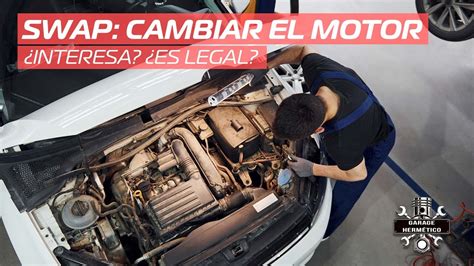 C Mo Hacer Un Cambio De Motor Legal Homologar Org