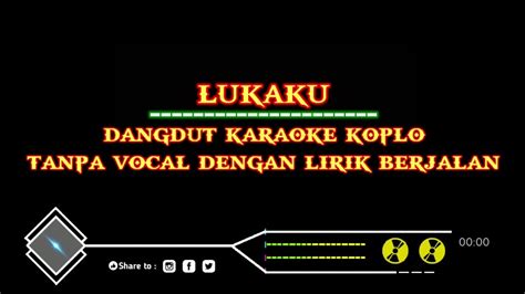 Lukaku Lagu Dangdut Karaoke Versi Koplo Tanpa Vocal Dengan Lirik