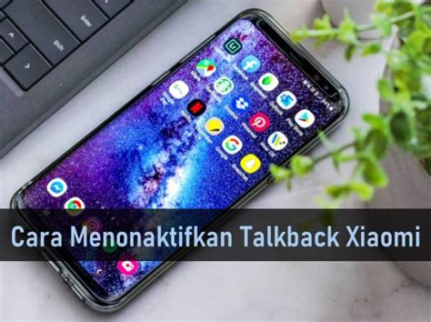 Cara Menonaktifkan Talkback Xiaomi Dengan Tombol Dan Lewat Pengaturan